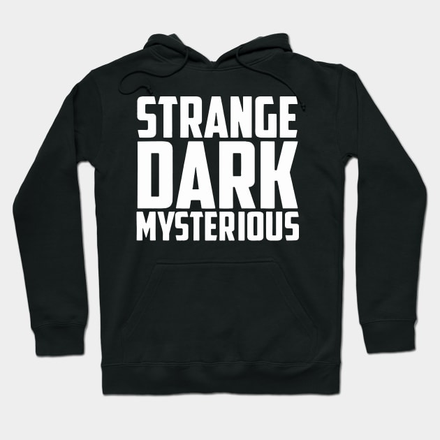 Strange Dark Mysterious Hoodie by Tic Toc